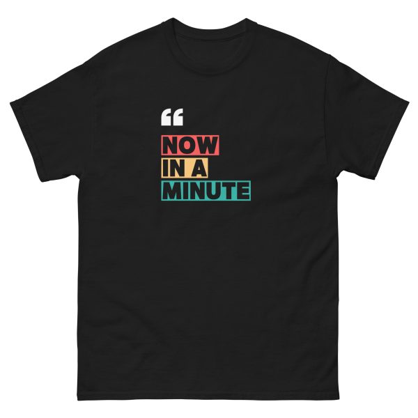 Now In A Minute T-shirt - Image 2